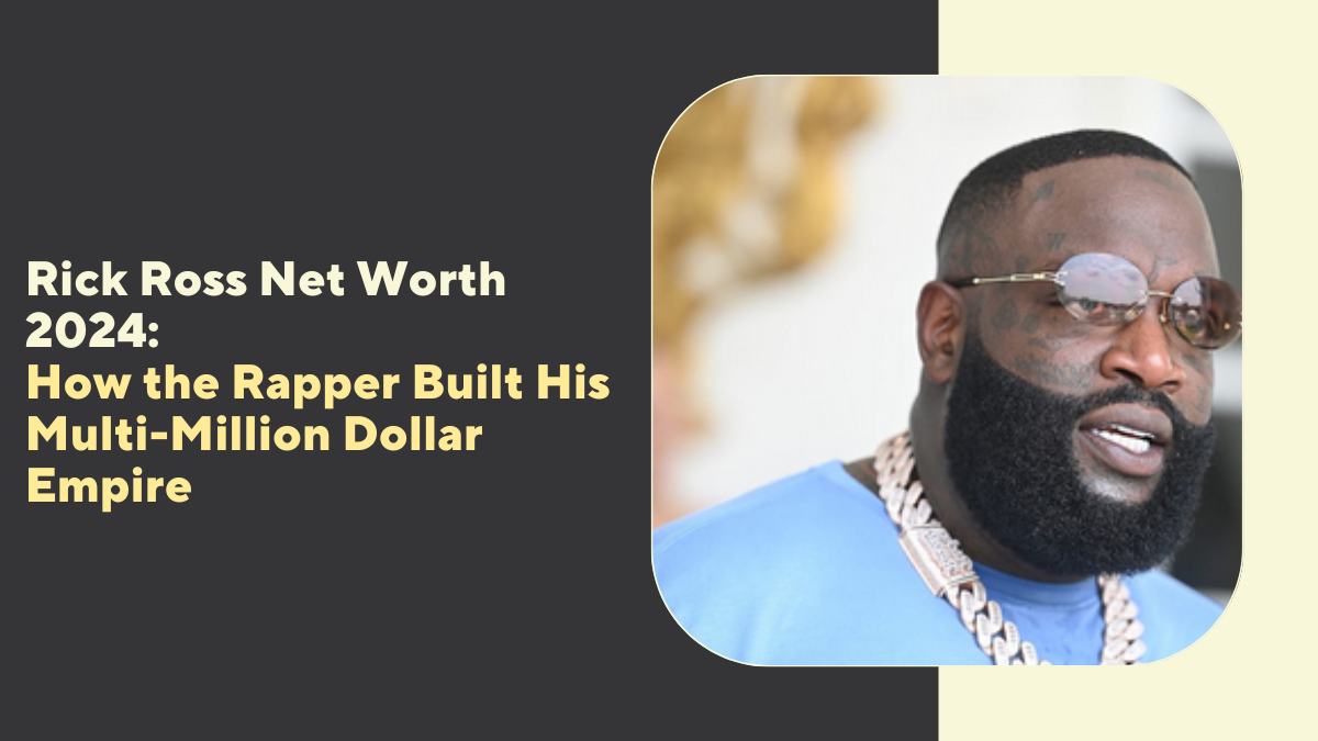 Rick Ross Net Worth 2024: How the Rapper Built His Multi-Million Dollar Empire