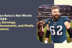 Jason Kelce Net Worth in 2024: NFL Earnings, Endorsements, and Media Presence