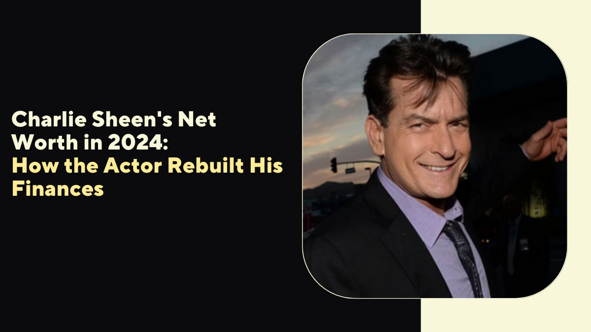 Charlie Sheen Net Worth in 2024: How the Actor Rebuilt His Finances