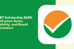 CUET Scholarship 2025: Application Dates, Eligibility, and Result Information