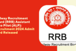 Railway Recruitment Board (RRB) Assistant Loco Pilot (ALP) Recruitment 2024 Admit Card Released