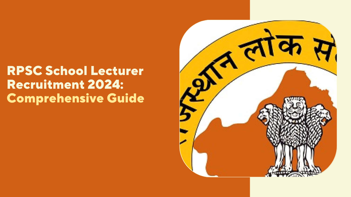 RPSC School Lecturer Recruitment 2024: Comprehensive Guide