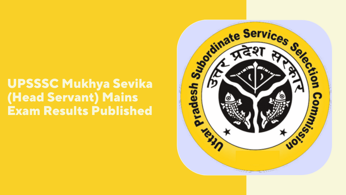 UPSSSC Mukhya Sevika (Head Servant) Mains Exam Results Published