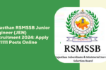 Rajasthan RSMSSB Junior Engineer (JEN) Recruitment 2024: Apply for 1111 Posts Online