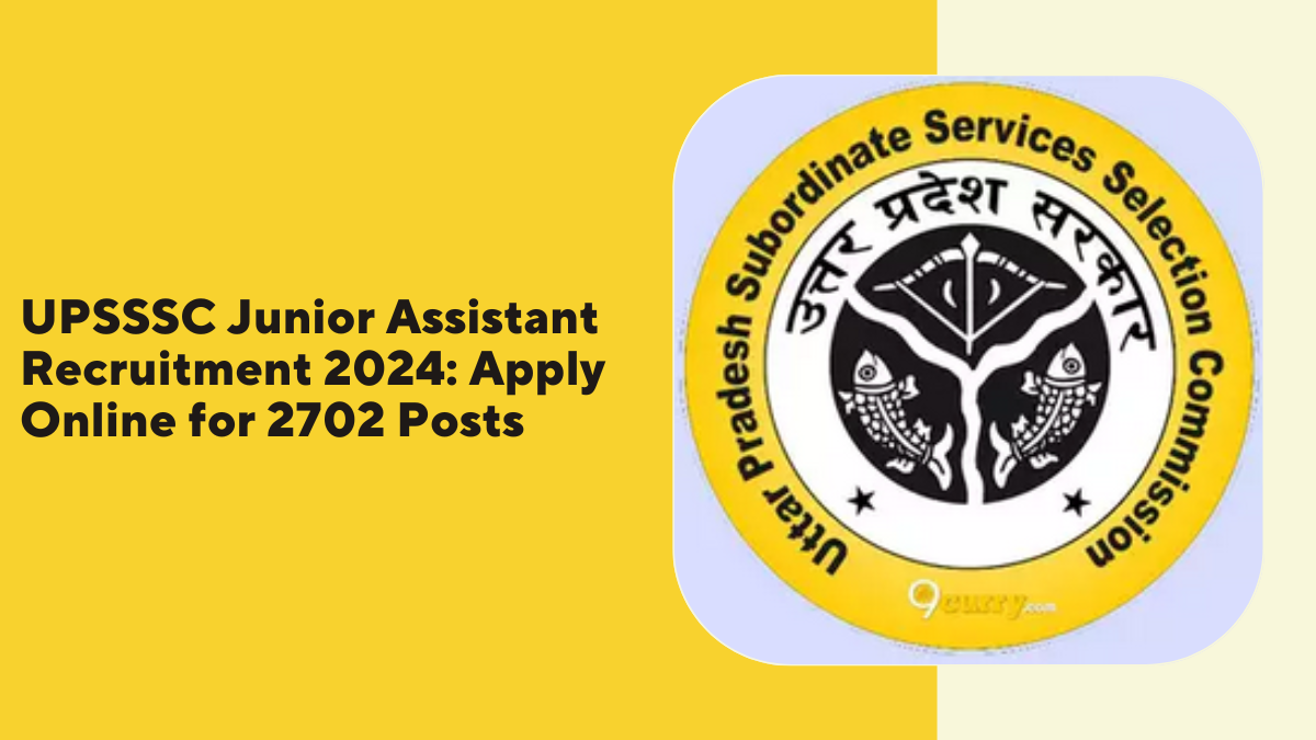 UPSSSC Junior Assistant Recruitment 2024: Apply Online for 2702 Posts