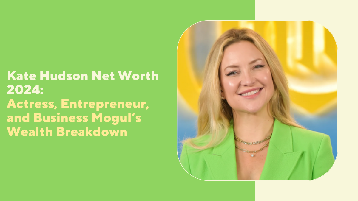 Kate Hudson Net Worth 2024: Actress, Entrepreneur, and Business Mogul’s Wealth Breakdown