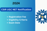 CSIR UGC NET December 2024 Notification: Your Gateway to Academic Excellence