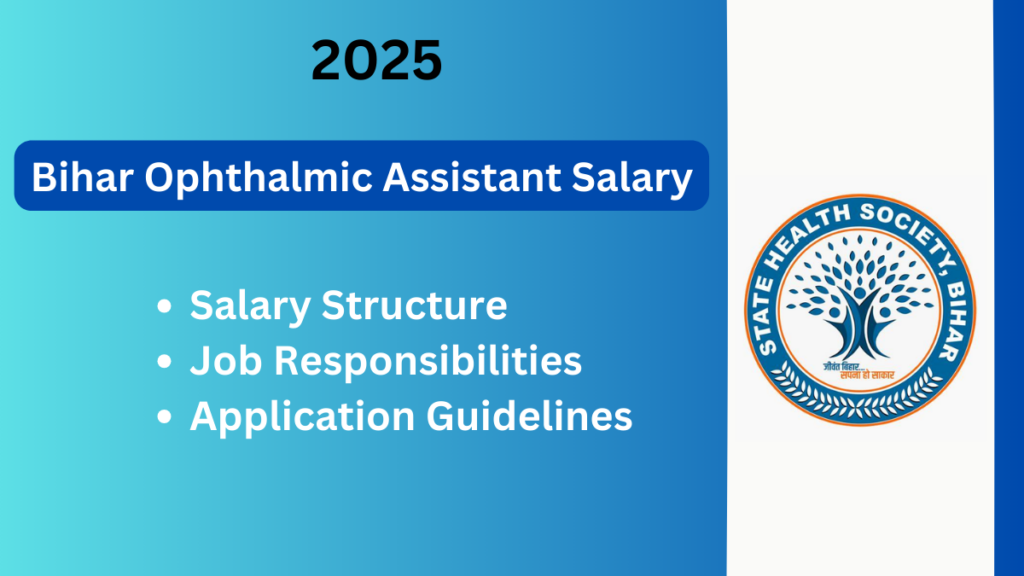 Bihar Ophthalmic Assistant Salary 2025: A Comprehensive Guide