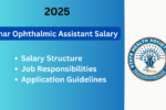 Bihar Ophthalmic Assistant Salary 2025: A Comprehensive Guide