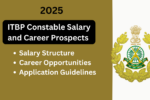 In-Depth Overview of ITBP Constable Salary, Benefits, and Career Prospects