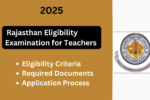 REET 2025: A Gateway to Teaching Careers in Rajasthan