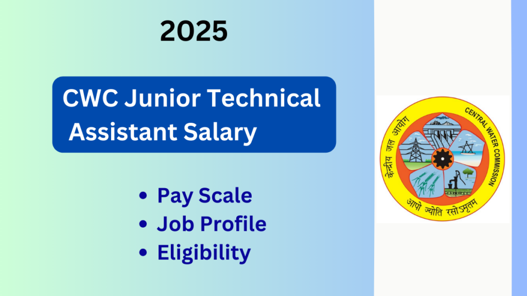 CWC Junior Technical Assistant Salary and Job Responsibilities: A Comprehensive Guide