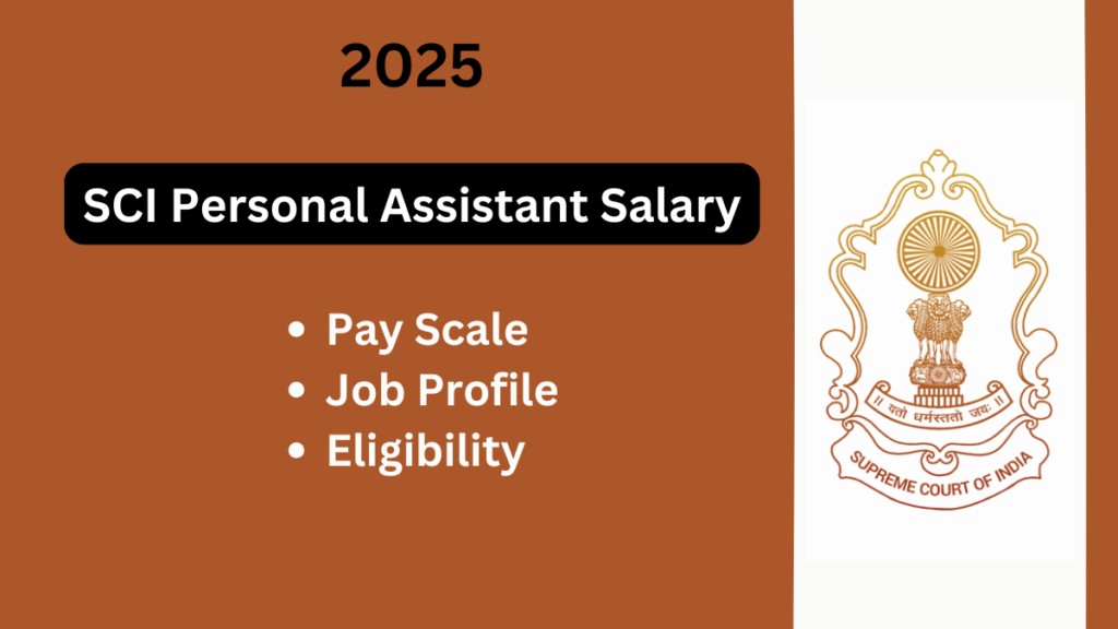 SCI Personal Assistant Salary 2025: Comprehensive Details