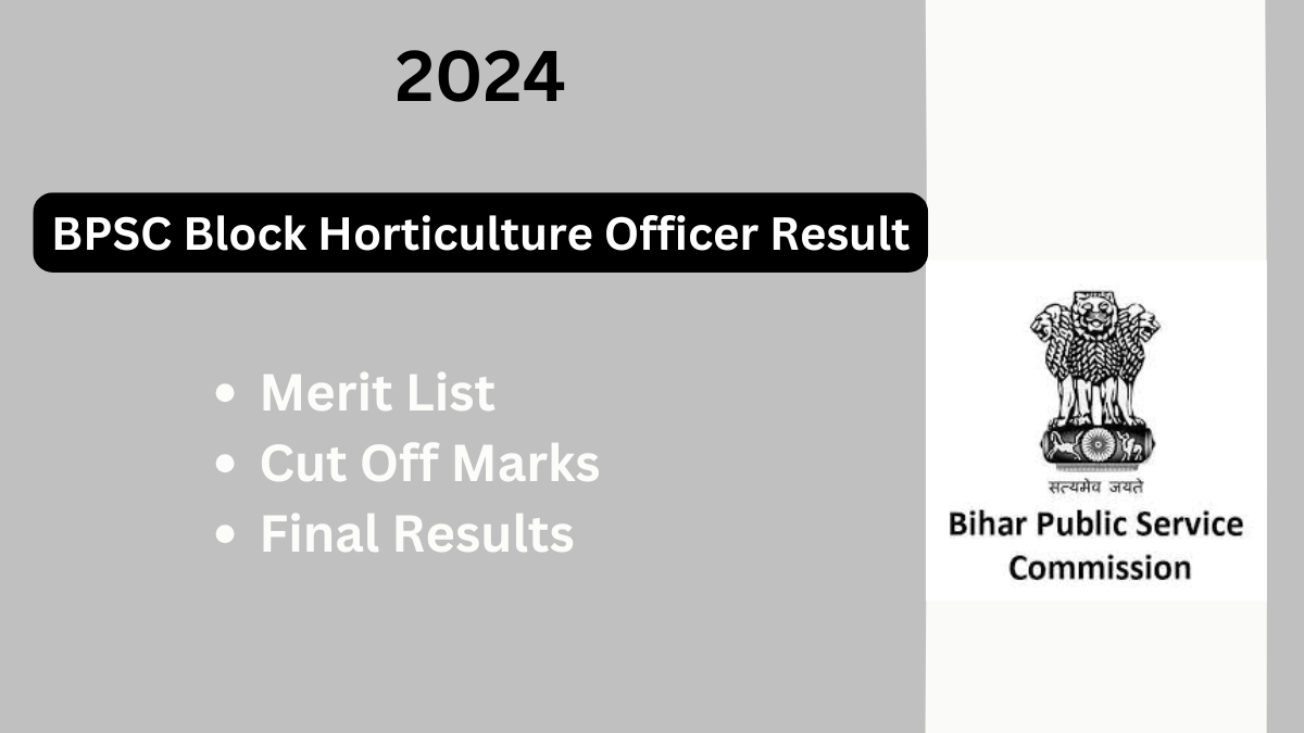 Anticipation Builds for BPSC Block Horticulture Officer Result 2024