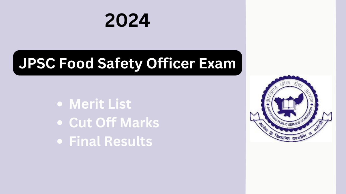 JPSC Food Safety Officer Exam 2025: All You Need to Know About Results, Cut-Off Marks, and Merit List