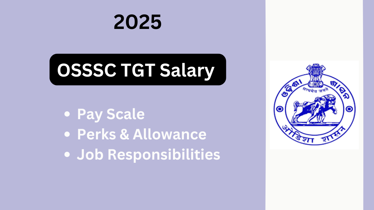 OSSSC TGT Salary 2025: Everything You Need to Know