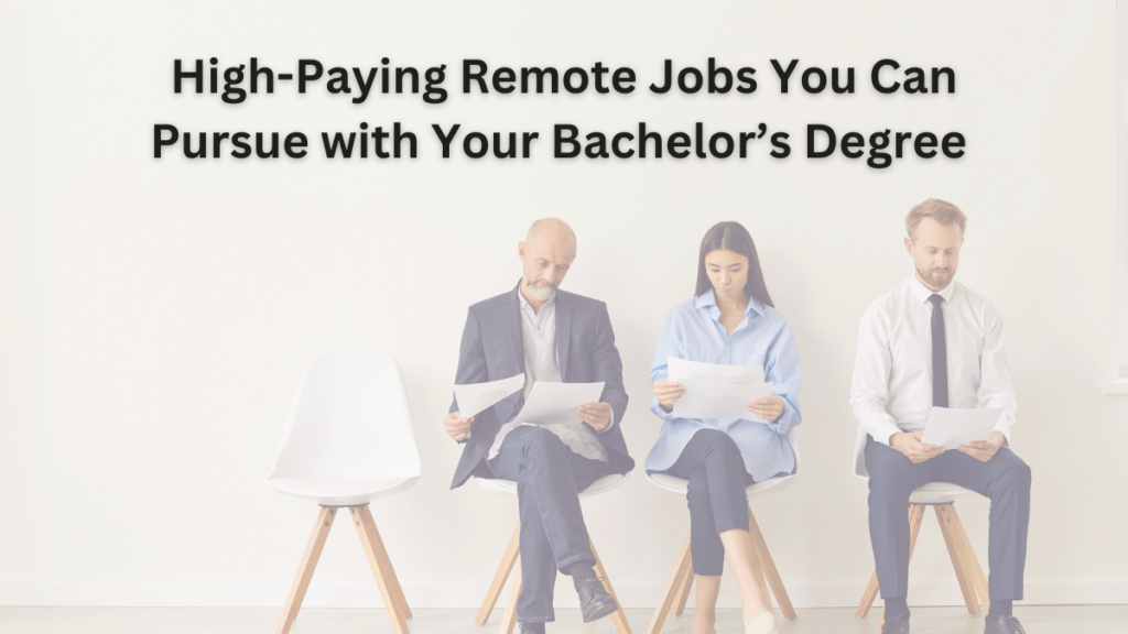 High-Paying Remote Jobs You Can Pursue with Your Bachelor’s Degree in 2025