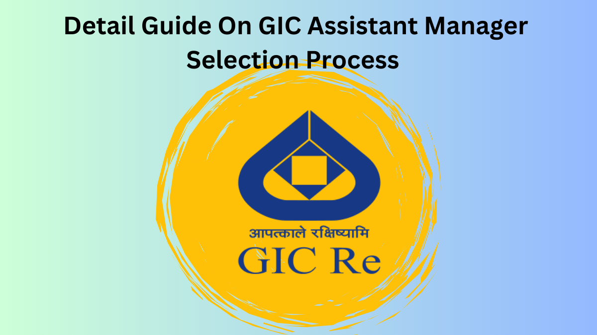 GIC Assistant Manager Selection Process