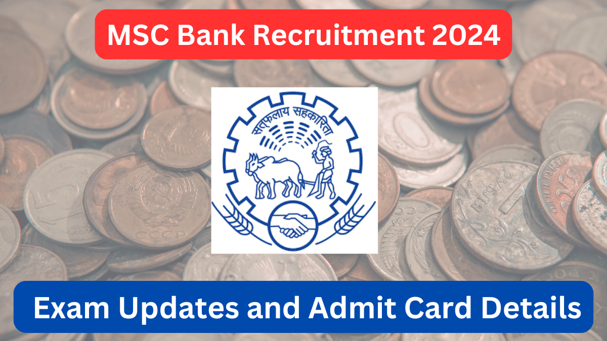 MSC Bank Recruitment 2024: Detailed Exam Update and Admit Card Guidelines