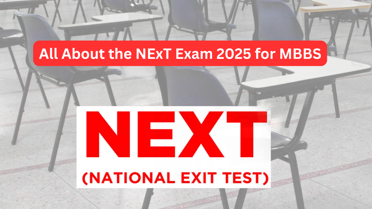 All About the NExT Exam 2025 for MBBS