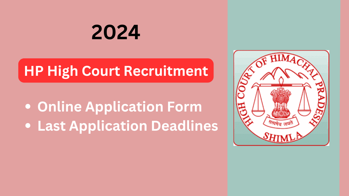 Comprehensive Guide to HP High Court Recruitment 2024