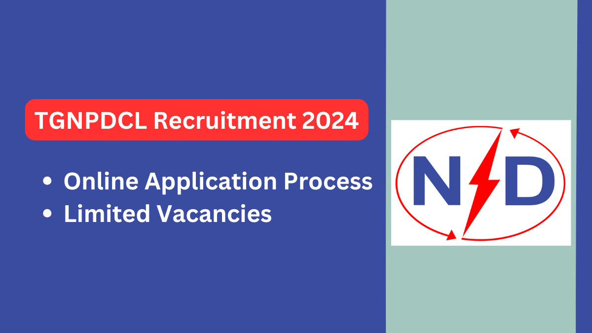 TGNPDCL Recruitment 2024: A Promising Opportunity in Telangana’s Power Distribution Sector