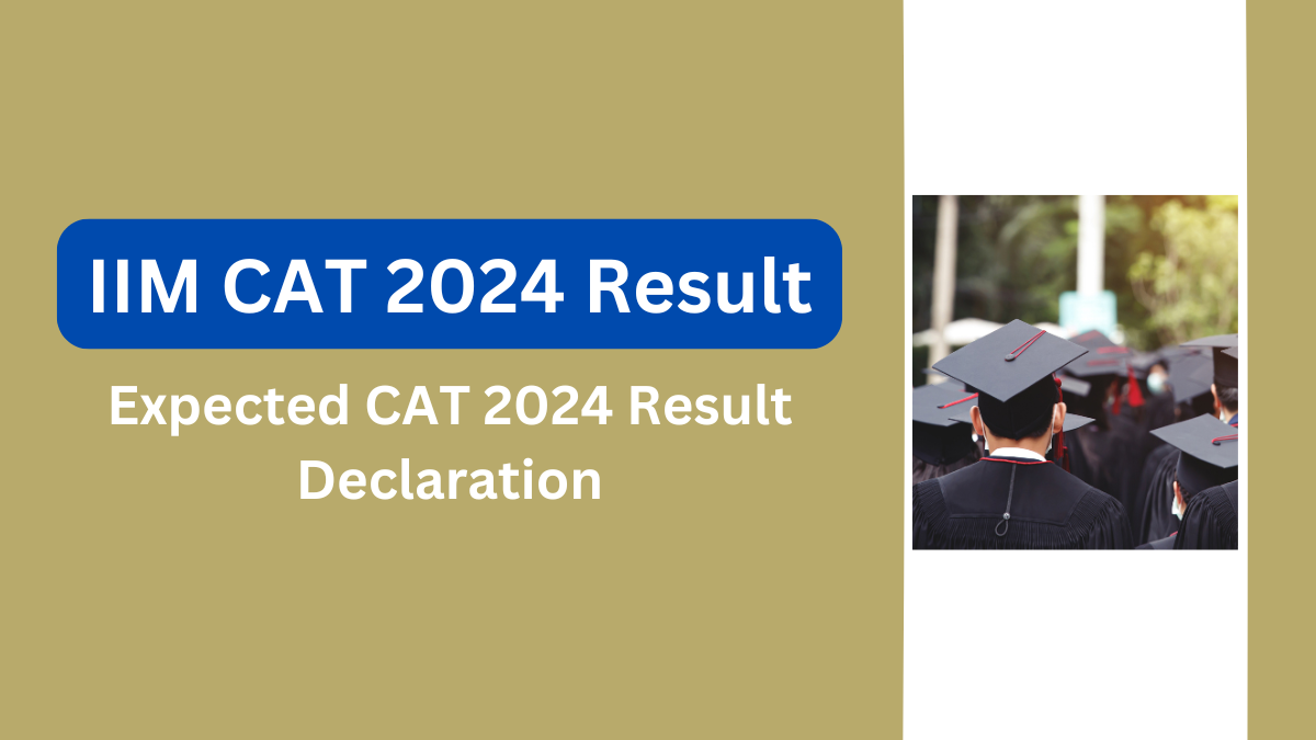 IIM CAT 2024 Result: Everything You Need to Know