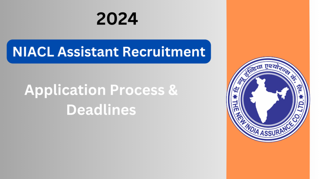 NIACL Assistant Recruitment 2024: A Golden Opportunity