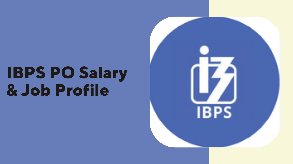 IBPS PO Salary & Job Profile: Earn ₹69,290 In-Hand Plus Perks and Promotions