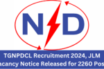 TGNPDCL Recruitment 2024, JLM Vacancy Notice Released for 2260 Posts