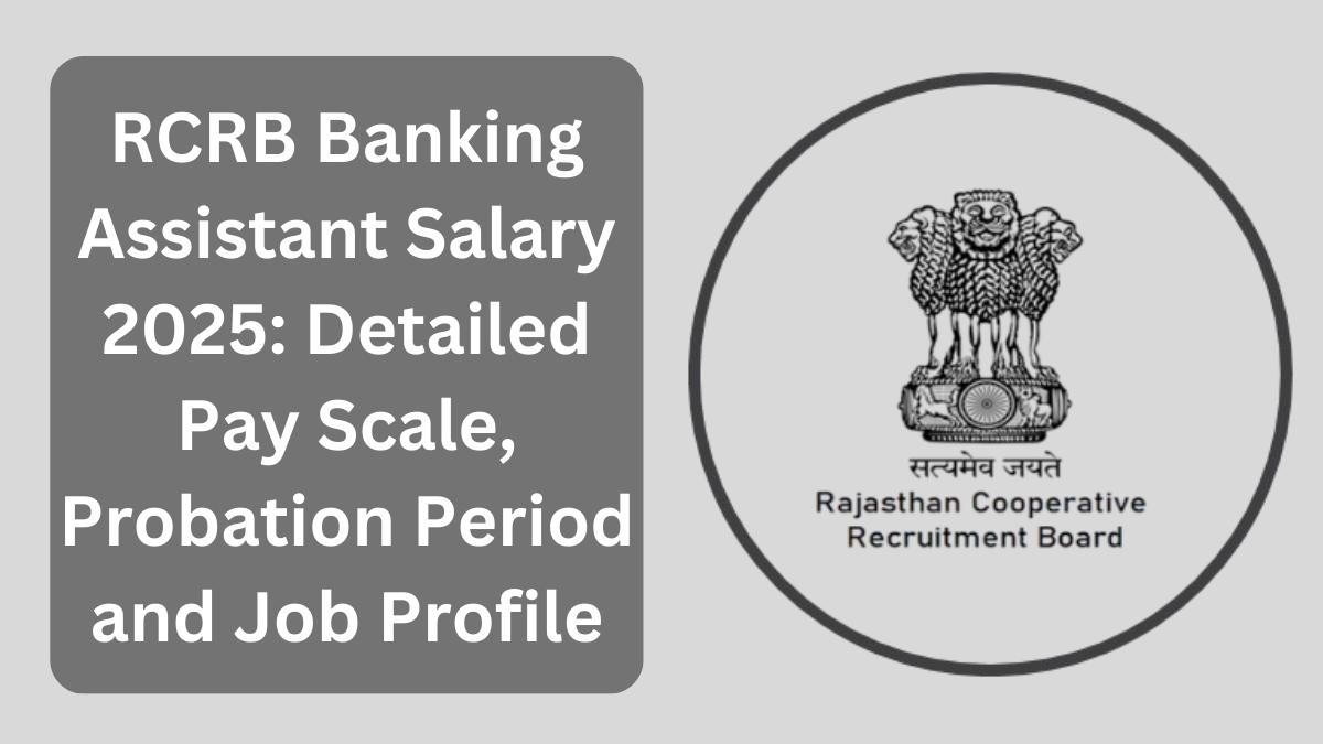 RCRB Banking Assistant Salary 2025: Detailed Pay Scale, Probation Period and Job Profile