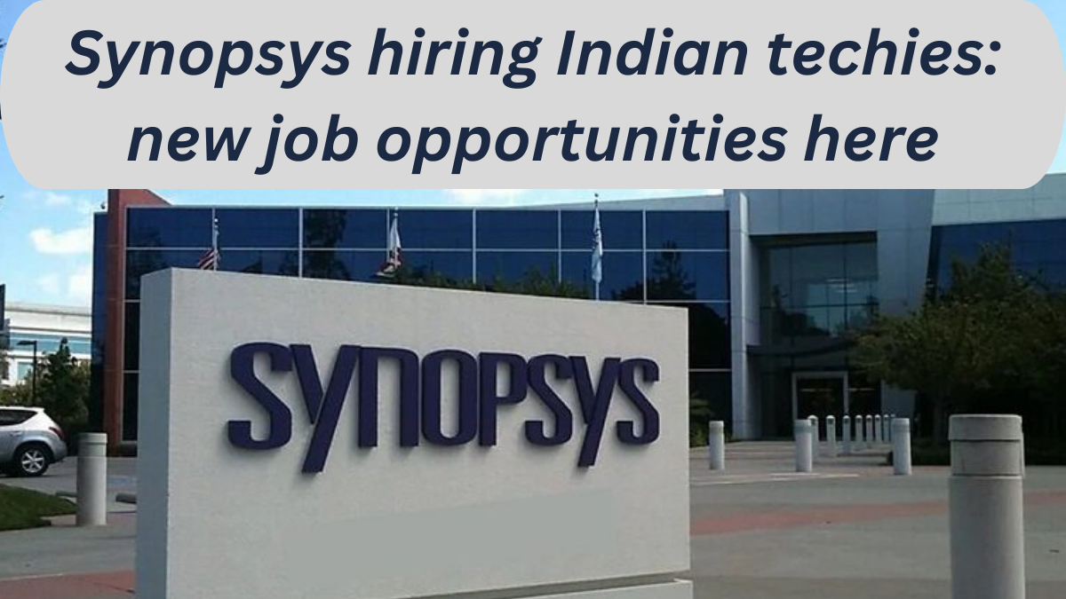 Synopsys hiring Indian techies: new job opportunities here