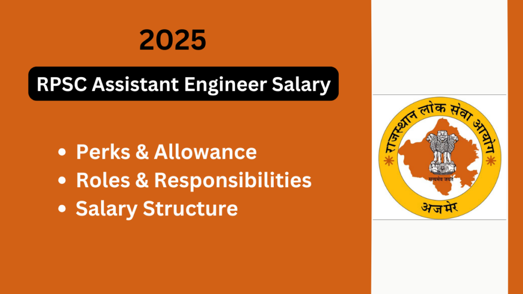 A Complete Guide to the RPSC Assistant Engineer Salary, Perks, and Job Responsibilities