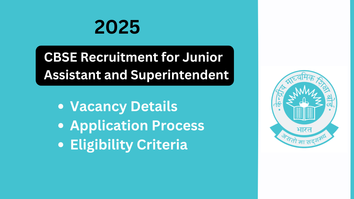 CBSE Recruitment 2025: Apply for Junior Assistant and Superintendent Positions