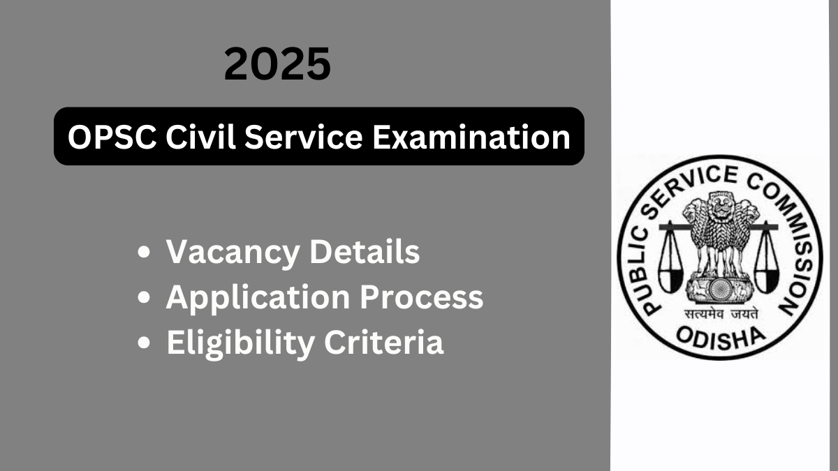 OPSC Civil Service Examination 2025: A Great Opportunity for Aspiring Candidates