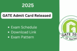 GATE Admit Card 2025 Released: Download Now!