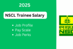 NSCL Trainee Salary 2025: Check Eligibility Criteria