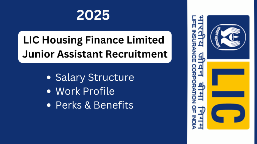 Comprehensive Guide to LIC Housing Finance Limited Junior Assistant Recruitment – Salary, Benefits, and Career Path