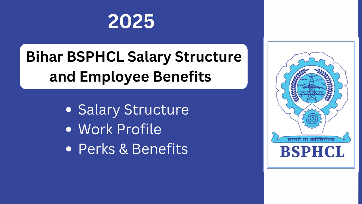 Bihar BSPHCL Salary Structure and Employee Benefits: A Comprehensive Overview