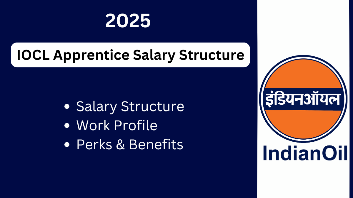 Comprehensive Guide to IOCL Apprentice Salary Structure 2025